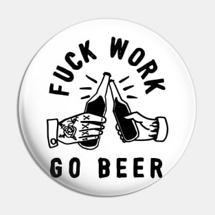 go beer stop work Pin