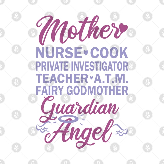 Mother - Nurse, Cook, Investigator, Teacher, ATM, Fairy, Angel by bydarling