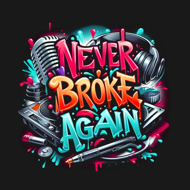 Never broke again graffiti style by Jokesart