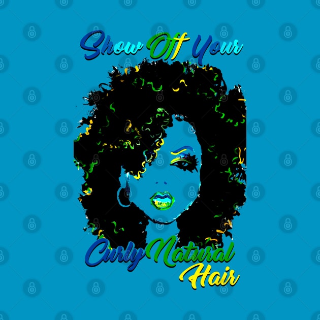 Show Off Your CurlyNatural Hair Tshirt/Tees by EllenDaisyShop