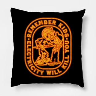 Remember kids, electricity will kill you /// modern vintage logo Pillow