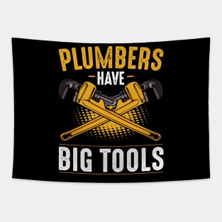 Plumber - Plumbers Have Big Tools - Funny Puns Tapestry