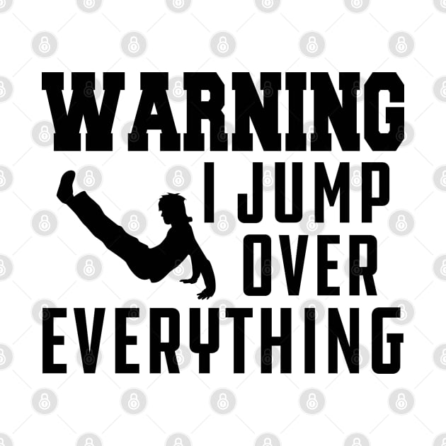 Parkour - Warning I jump over everything by KC Happy Shop