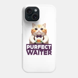 Just a Purrfect Waiter Cat Phone Case