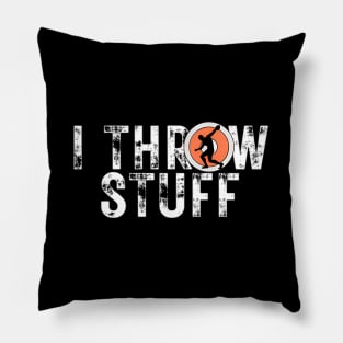 I Throw Stuff Discus Track And Field Athlete Throwers Pillow