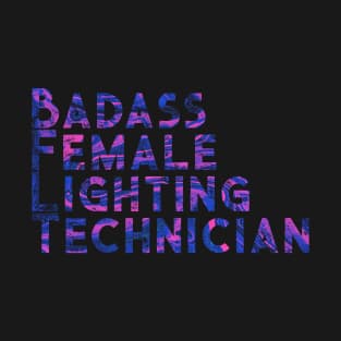 Badass Female Lighting Technician T-Shirt