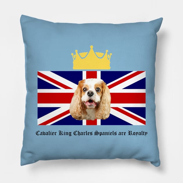 Cavalier King Charles Spaniels are Royalty Pillow by Cavalier Gifts