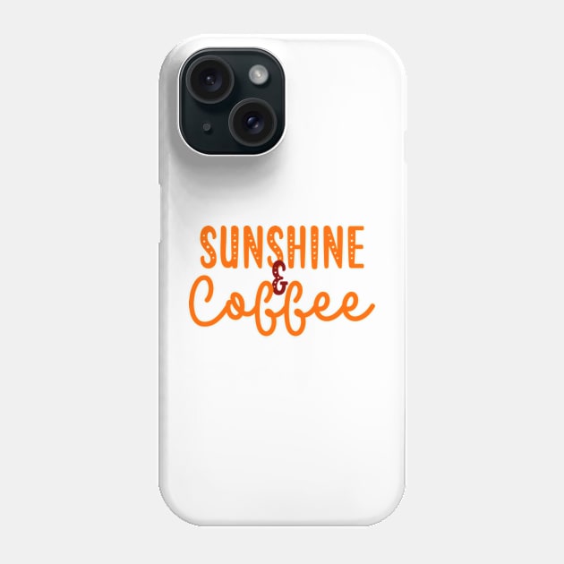 Sunshine and Coffee Phone Case by ALLAMDZ