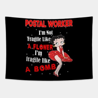 I'm Not Fragile Like A Flower - Funny Postal Worker Tapestry