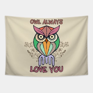 Happy Valentine's Day. OWL ALWAYS LOVE YOU Tapestry