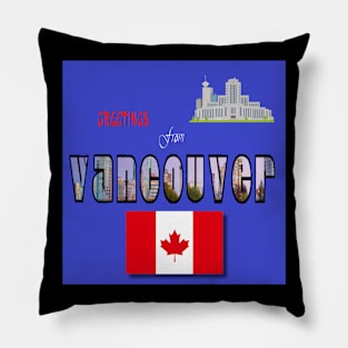 greeting from vancouver Pillow