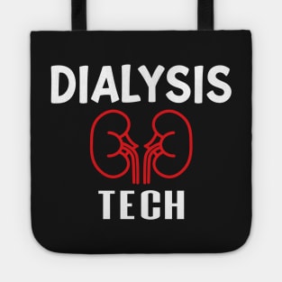 Dialysis Tech, Nephrology Tech Tee, Saying Quotes Tee Tote