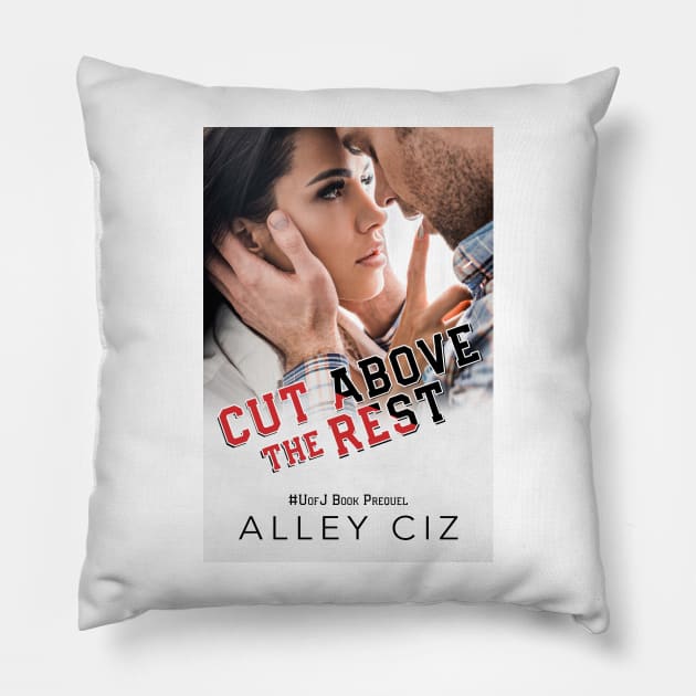 Cut Above The Rest Pillow by Alley Ciz