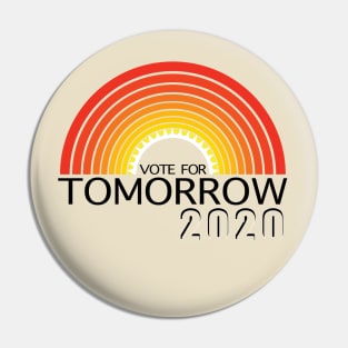 Vote For Tomorrow Pin