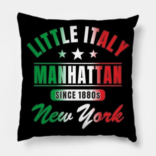 Little Italy Manhattan Since 1880s New York with Italian Flag Colours Pillow