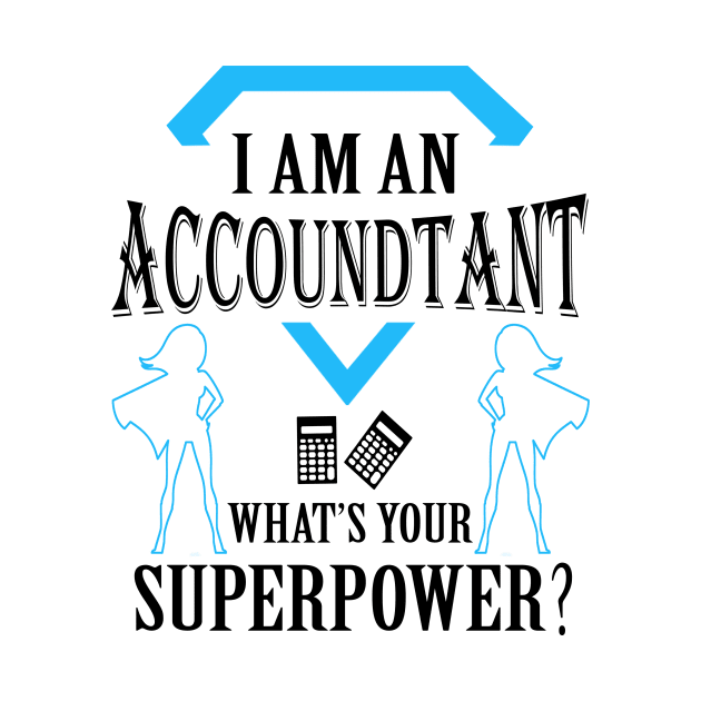 Accountant Superpower tshirt by IamVictoria