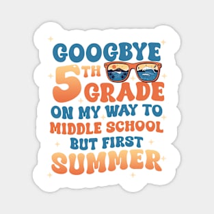 5th Grade Way To Middle School Grade First Summer Graduation gift For Boys Girl Kids Magnet