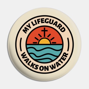 My Lifeguard Walks On Water - Christian Quote, Faith Based, Christianity Pin