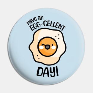 Have an Egg-cellent Day! Cute and Punny Egg Pin