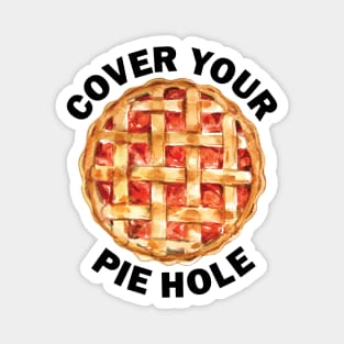 Pie Hole Magnet