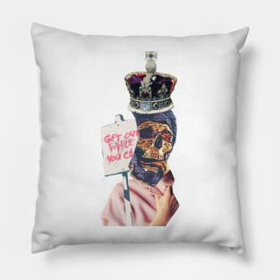 Get Out, Monarchy's last warning Pillow