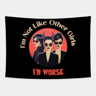 I'm Not Like Other Girls I'm Worse Tapestry