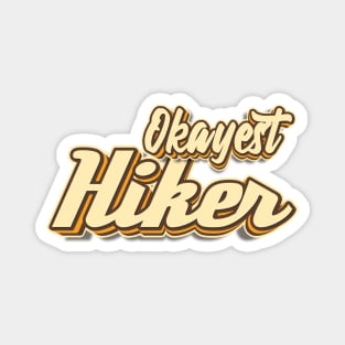 Okayest Hiker typography Magnet