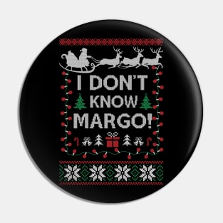 Ugly Funny Christmas I Don't Know Margo Matching Gift Men Women Pin