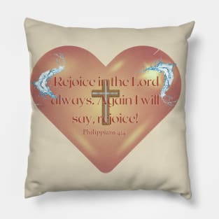 PHILIPPIANS 4 : 4 "HAPPINESS Pillow