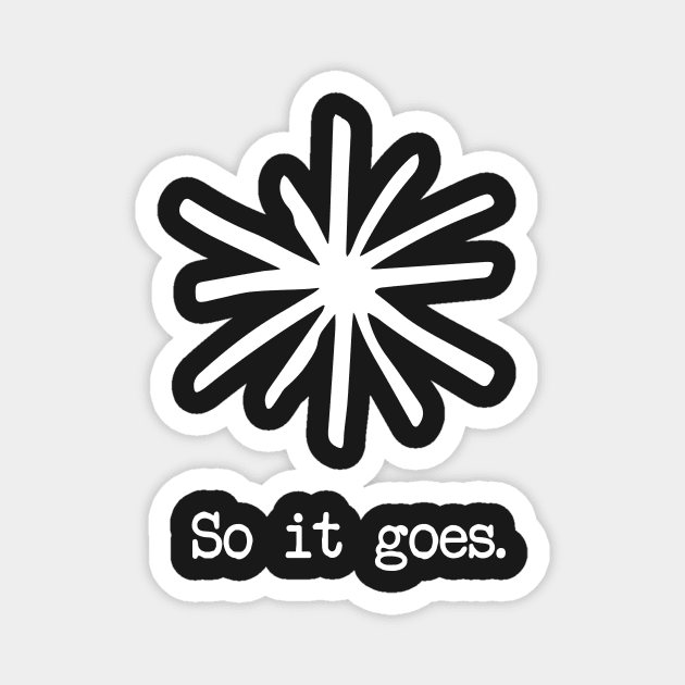 So it goes. - White Magnet by DankSpaghetti
