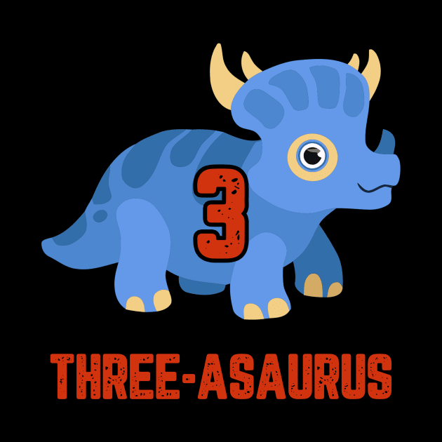 Three-Asaurus 3rd Birthday Shirt Three Year Old Boy Or Girl by GillTee