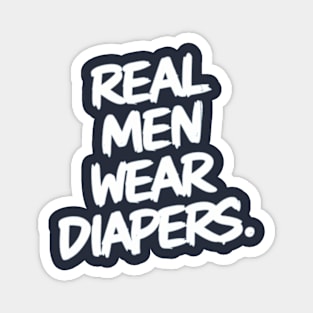 Real Men Wear Diapers Magnet