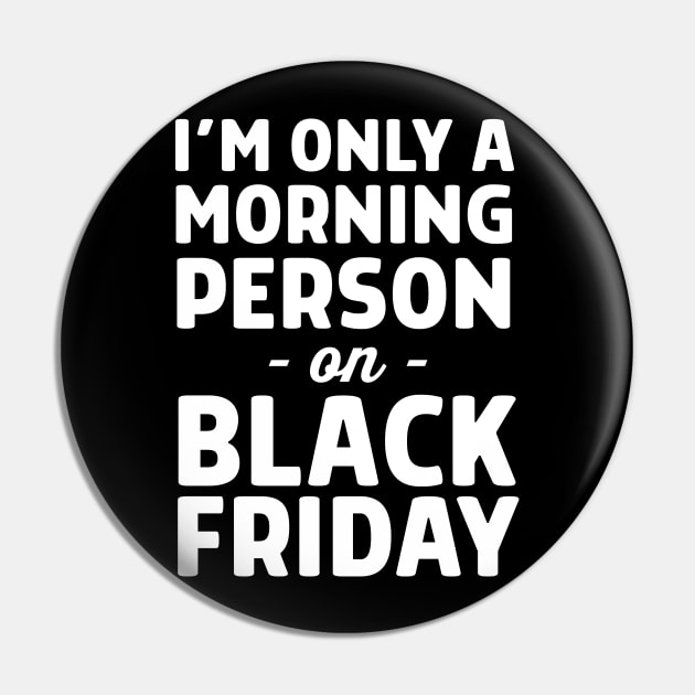 Morning person Black Friday Pin by Portals