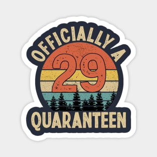 officially a quaranteen 29th birthday Magnet