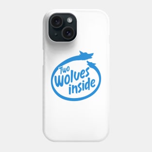 Two Wolves Inside - 2 Wolves Inside You Phone Case