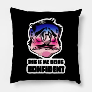 This is me being confident Pillow