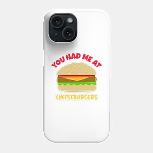 FUNNY Food Quote Cheeseburgers Phone Case