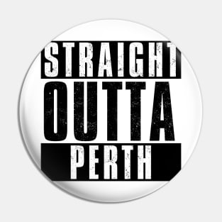 STRAIGHT OUTTA PERTH Pin