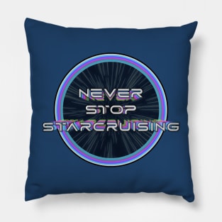 Never Stop Starcruising - Retro Style Pillow