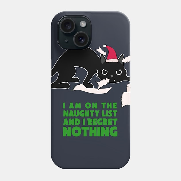 Naughty list regret nothing Phone Case by Brash Ideas