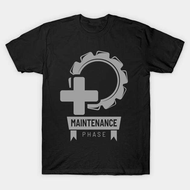 Discover Maintenance Phase Service - Maintenance Phase - T-Shirt