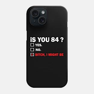 eighty-four 84 Years Old Birthday 84th Phone Case