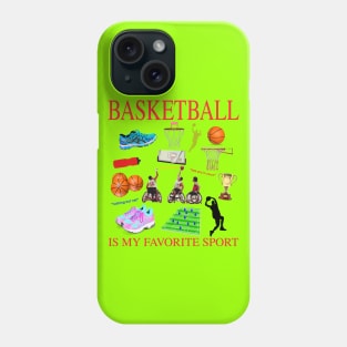 Basketball Is My Favorite Sport Phone Case