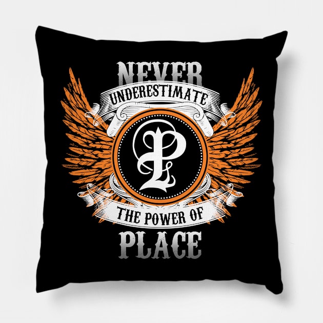 Place Name Shirt Never Underestimate The Power Of Place Pillow by Nikkyta