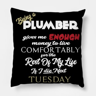 Being a Plumber Pillow