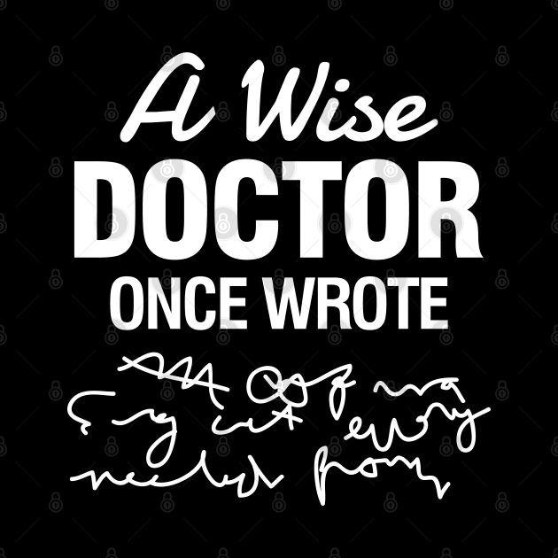 A Wise Doctor Once Wrote by AngelBeez29