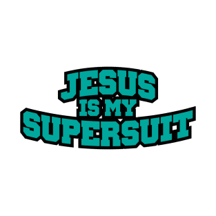 Jesus is my SuperSuit T-Shirt