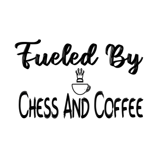 Fueled By Chess And Coffee , Funny Chess , Chess Player, Chess Gift, Chess Lover, Chess T-Shirt