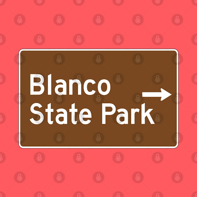 Blanco State Park - Texas Brown Highway Traffice Recreation Sign by Go With Tammy