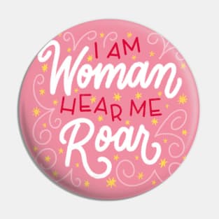 I Am Woman Hear Me Roar Pin